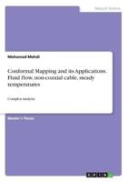 Conformal Mapping and Its Applications. Fluid Flow, Non-Coaxial Cable, Steady Temperatures