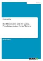 Roy Lichtenstein Und Der Comic. Provokation in Den Comic-Werken