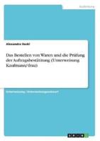 Das Bestellen Von Waren Und Die Prüfung Der Auftragsbestätitung (Unterweisung Kaufmann/-Frau)