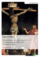 Spiegelungen des Ignis sacer in der Kreuzigungsdarstellung des Isenheimer Altars