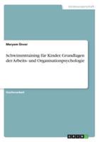 Schwimmtraining Für Kinder. Grundlagen Der Arbeits- Und Organisationpsychologie