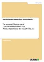Turnaround Management. Unternehmensumwelt Und Wertkettenanalyse Der SolarWorld AG