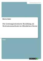 Die Leistungsorientierte Bezahlung Als Motivationsmethode Im Öffentlichen Dienst