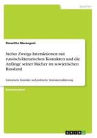 Stefan Zweigs Interaktionen Mit Russisch-Literarischen Kontakten Und Die Anfänge Seiner Bücher Im Sowjetischen Russland