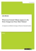 What Lets Female Villians Appear to Be More Dangerous Than Male Villains?