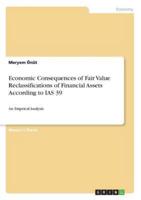 Economic Consequences of Fair Value Reclassifications of Financial Assets According to IAS 39