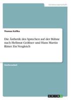 Die Ästhetik Des Sprechen Auf Der Bühne Nach Hellmut Geißner Und Hans Martin Ritter. Ein Vergleich