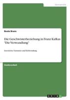 Die Geschwisterbeziehung in Franz Kafkas "Die Verwandlung"