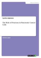 The Role of Fructose in Pancreatic Cancer Cells