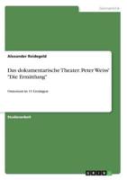 Das Dokumentarische Theater. Peter Weiss' "Die Ermittlung"