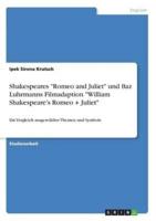 Shakespeares "Romeo and Juliet" Und Baz Luhrmanns Filmadaption "William Shakespeare's Romeo + Juliet"