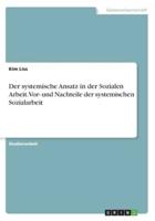 Der Systemische Ansatz in Der Sozialen Arbeit. Vor- Und Nachteile Der Systemischen Sozialarbeit