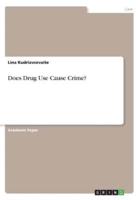 Does Drug Use Cause Crime?