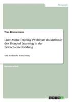 Live-Online-Training (Webinar) Als Methode Des Blended Learning in Der Erwachsenenbildung