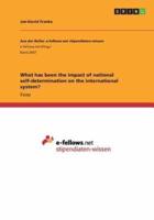 What Has Been the Impact of National Self-Determination on the International System?