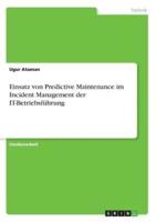 Einsatz Von Predictive Maintenance Im Incident Management Der IT-Betriebsführung