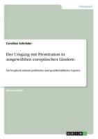 Der Umgang Mit Prostitution in Ausgewählten Europäischen Ländern