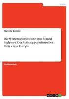 Die Wertewandeltheorie Von Ronald Inglehart. Der Aufstieg Populistischer Parteien in Europa