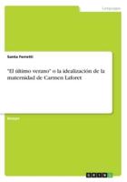 "El Último Verano" O La Idealización De La Maternidad De Carmen Laforet