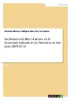 Incidencia Del Micro-Crédito En La Economía Solidaria En La Provincia De San Juan 2005-2010