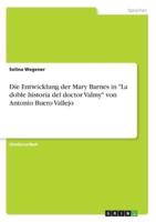 Die Entwicklung Der Mary Barnes in La Doble Historia Del Doctor Valmy Von Antonio Buero Vallejo
