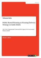 Public Rental Housing as Housing Delivery Strategy in Addis Ababa