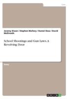 School Shootings and Gun Laws. A Revolving Door