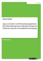 App Zur Suche Von Präventionsangeboten. Die Entwicklung Einer MHealth-Lösung Zur Verbesserung Der Gesundheitsversorgung