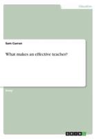 What Makes an Effective Teacher?