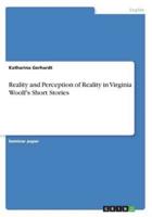 Reality and Perception of Reality in Virginia Woolf's Short Stories