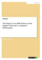 The Impact of an SRM System on the Supply Chain and a Company's Performance