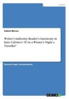 Writer's Authority, Reader's Autonomy in Italo Calvino's "If on a Winter's Night a Traveller"