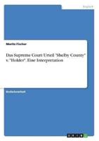 Das Supreme Court Urteil Shelby County V. Holder. Eine Interpretation