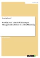 Content- Und Affiliate-Marketing Als Managementtechniken Im Online Marketing