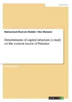 Determinants of Capital Structure. A Study on the Cement Sector of Pakistan