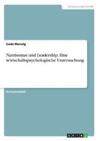 Narzissmus Und Leadership. Eine Wirtschaftspsychologische Untersuchung