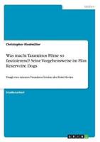 Was Macht Tarantinos Filme So Faszinierend? Seine Vorgehensweise Im Film Reservoire Dogs