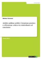 Artifex Additus Artifici. Creazione Poetica E Riflessione Critica Tra Simbolismo Ed Estetismo