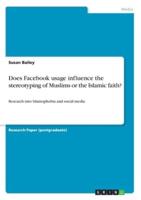 Does Facebook Usage Influence the Stereotyping of Muslims or the Islamic Faith?