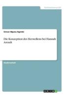 Die Konzeption Des Herstellens Bei Hannah Arendt