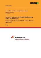 Current Prospects on Genetic Engineering in the Health Sector