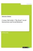 Cormac McCarthy's The Road. Social Interactions and Social Relations