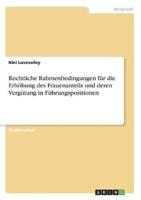 Rechtliche Rahmenbedingungen Für Die Erhöhung Des Frauenanteils Und Deren Vergütung in Führungspositionen