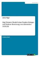 Stig Försters Modell Eines Totalen Krieges Und Italiens Besetzung Von Abessinien 1935/36