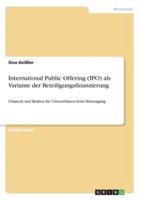 International Public Offering (IPO) Als Variante Der Beteiligungsfinanzierung