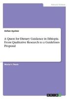 A Quest for Dietary Guidance in Ethiopia. From Qualitative Research to a Guidelines Proposal