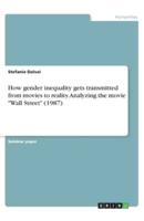 How Gender Inequality Gets Transmitted from Movies to Reality. Analyzing the Movie Wall Street (1987)