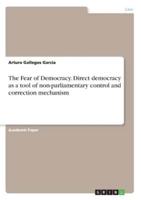 The Fear of Democracy. Direct Democracy as a Tool of Non-Parliamentary Control and Correction Mechanism