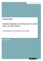 Soziales Handeln in Den Theorien Von Karl Marx Und Max Weber
