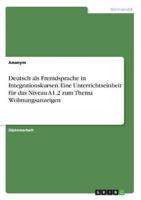 Deutsch Als Fremdsprache in Integrationskursen. Eine Unterrichtseinheit Für Das Niveau A1.2 Zum Thema Wohnungsanzeigen